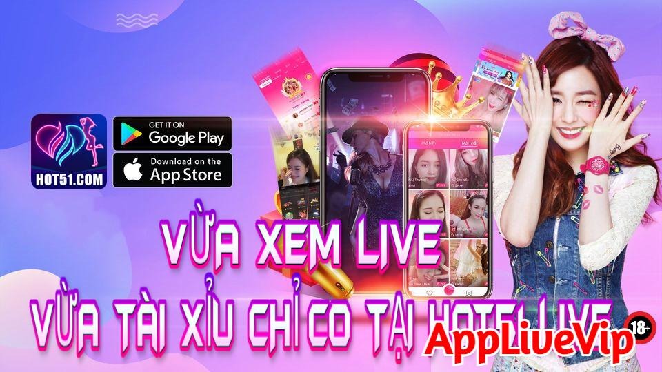 App HOT51 là thiên đường giải trí kiểu mới