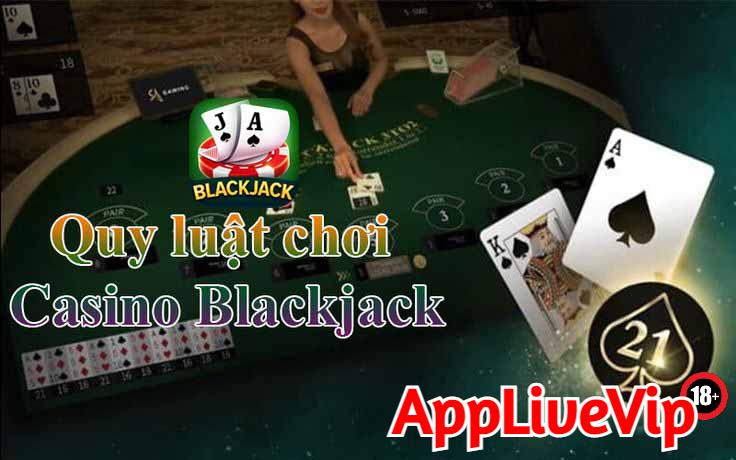 Luật chơi Blackjack
